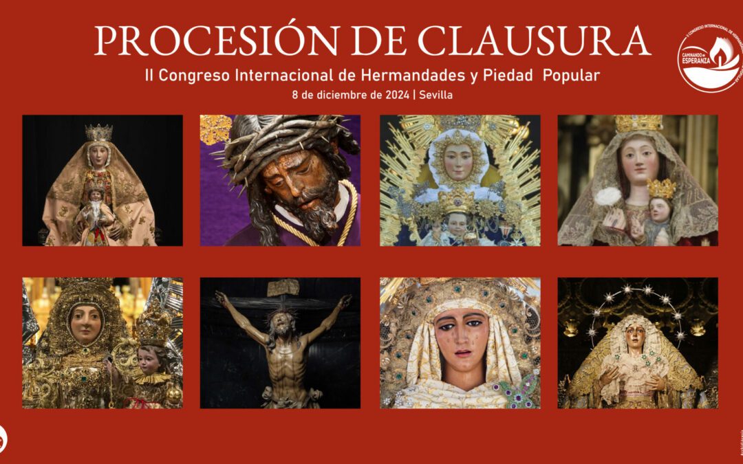 Horarios e itinerarios para la Procesión de Clausura del II Congreso Internacional de Hermandades y Piedad Popular