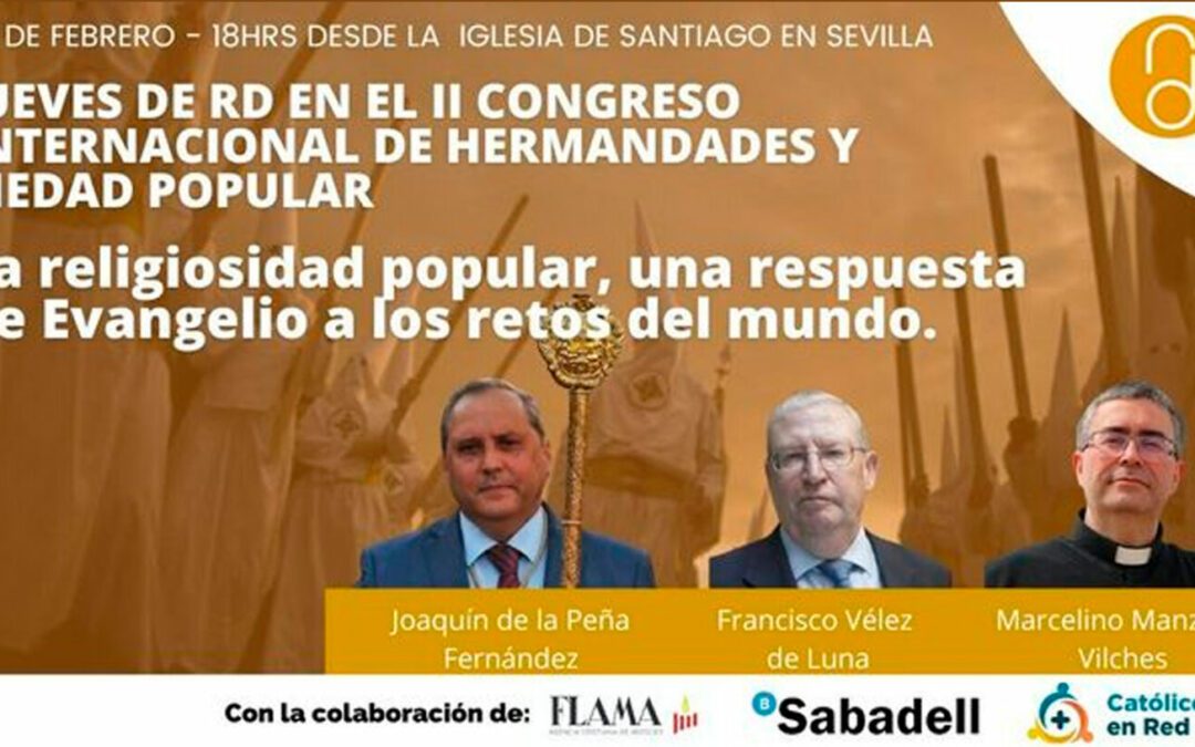 El II Congreso Internacional de Hermandades y Cofradías de Sevilla, en los Jueves de RD