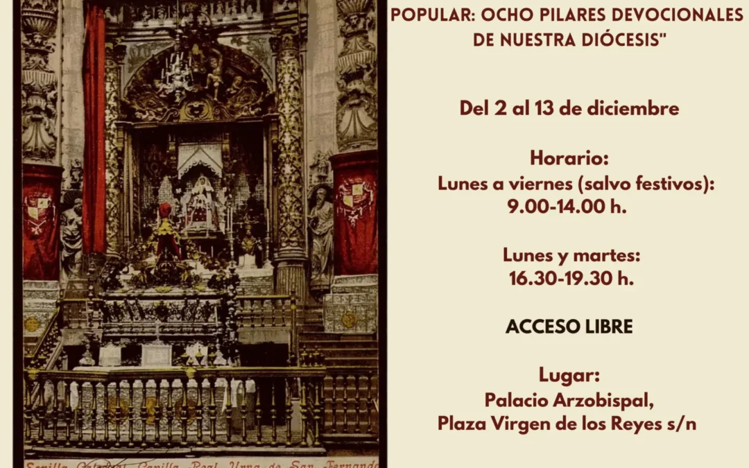 Reapertura de la Exposición “Sevilla, Tierra de Religiosidad Popular: Ocho Pilares Devocionales de nuestra Diócesis”